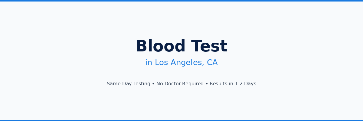 Blood Test in Los Angeles, CA