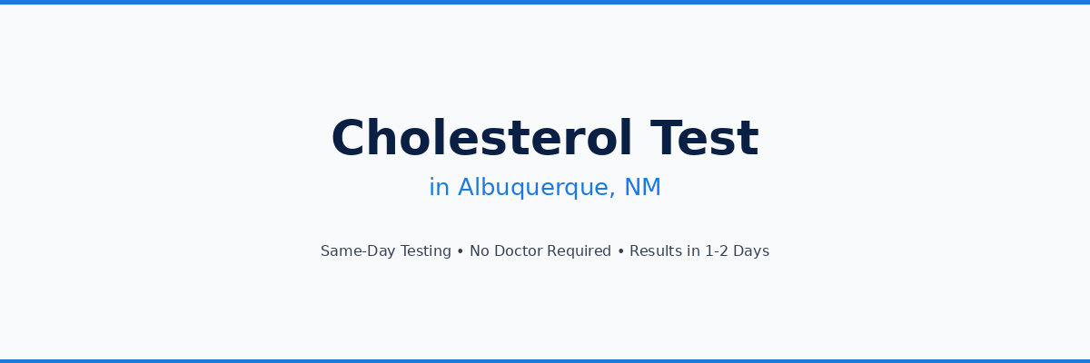 Cholesterol Testing in Albuquerque, NM