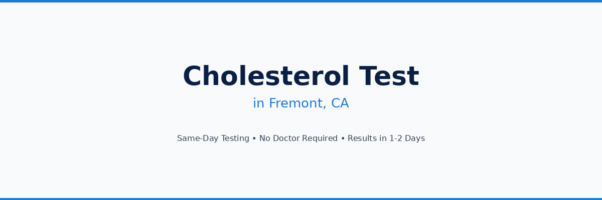 Cholesterol Testing in Fremont, CA
