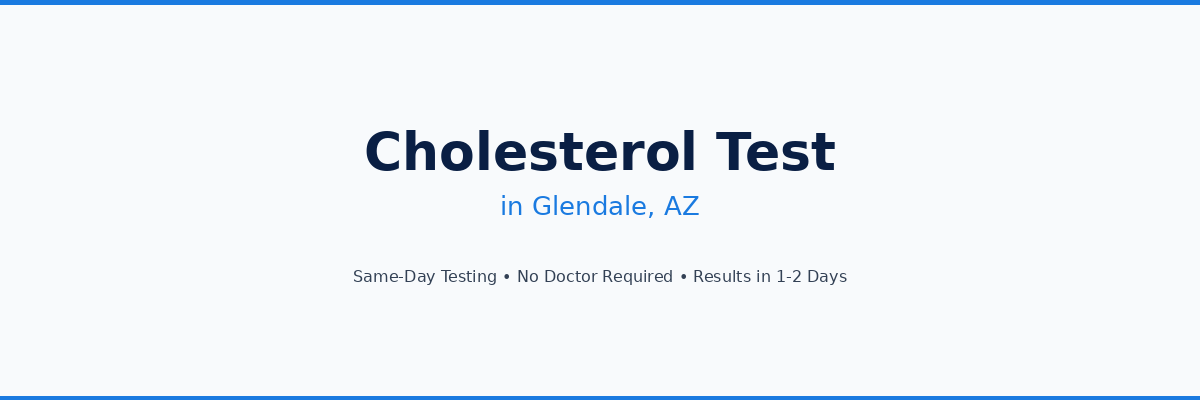 Cholesterol Testing in Glendale, AZ