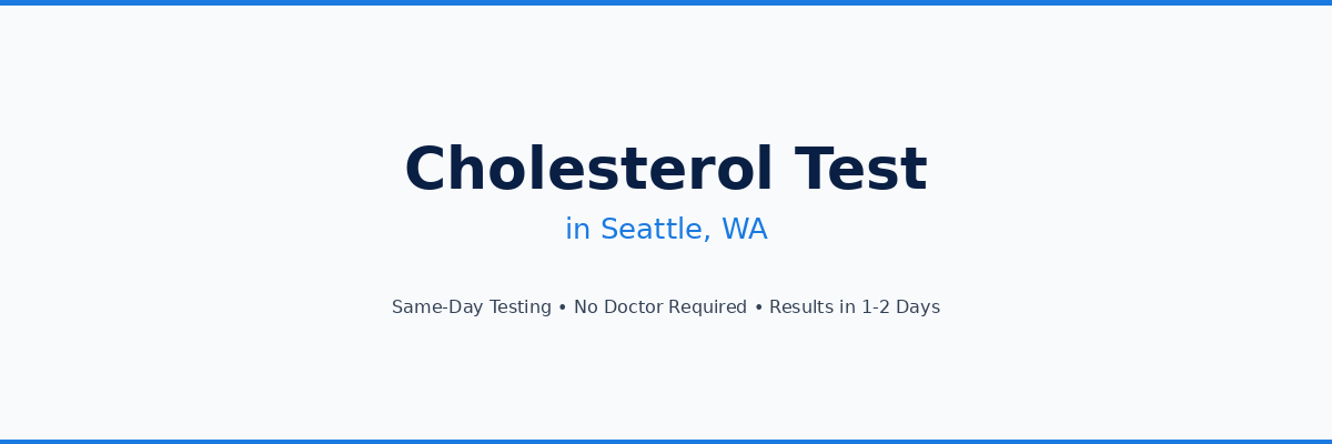 Cholesterol Testing in Seattle, WA