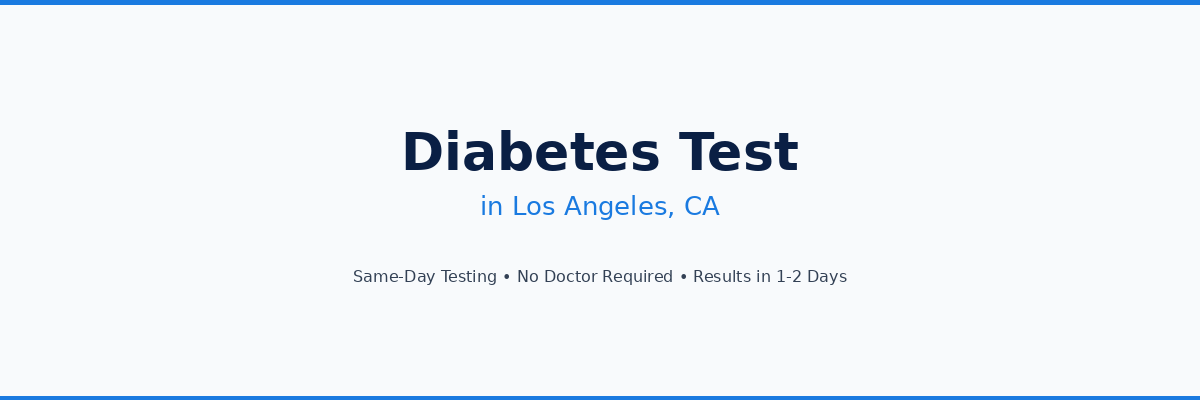 Diabetes Testing in Los Angeles, CA
