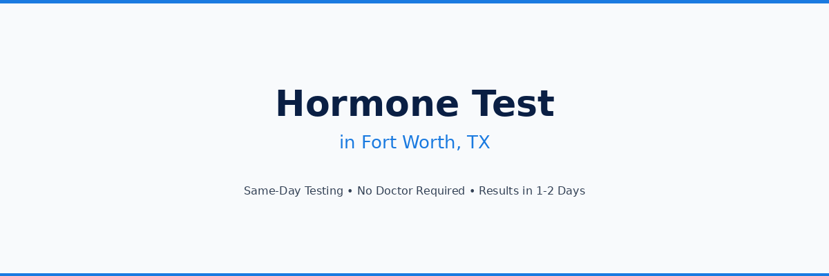 Hormone Testing in Fort Worth, TX