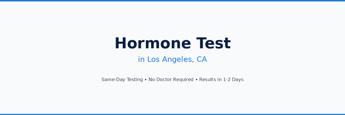 Hormone Testing in Los Angeles, CA