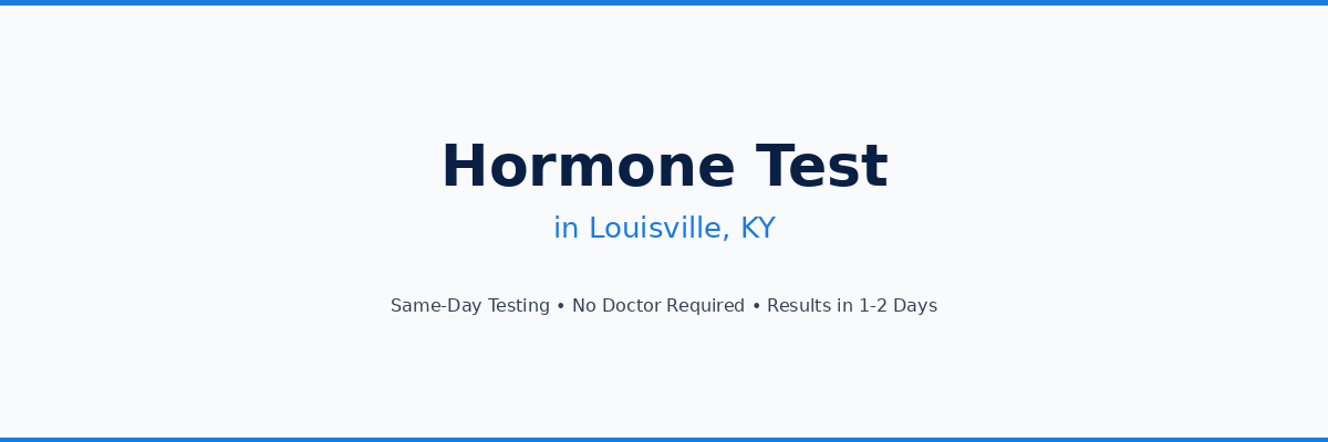Hormone Testing in Louisville, KY