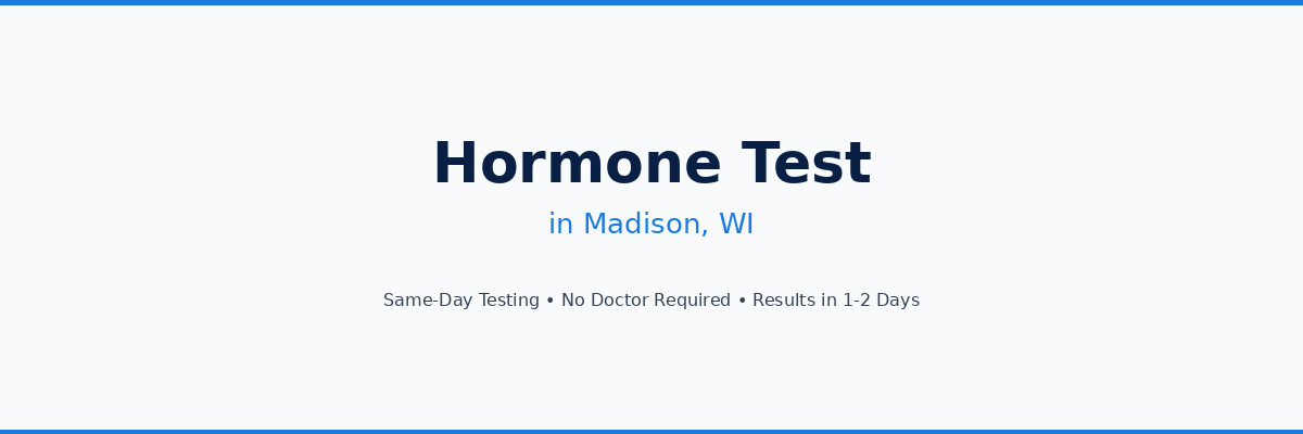 Hormone Testing in Madison, WI