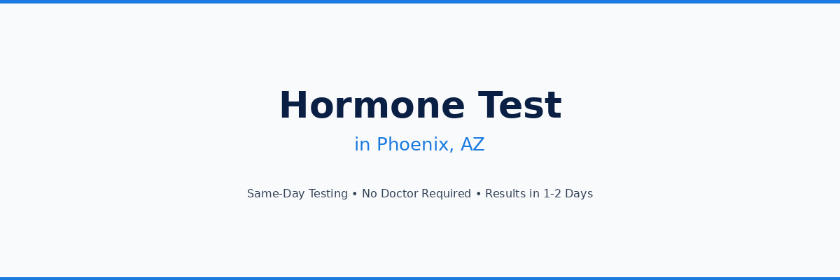 Hormone Testing in Phoenix, AZ