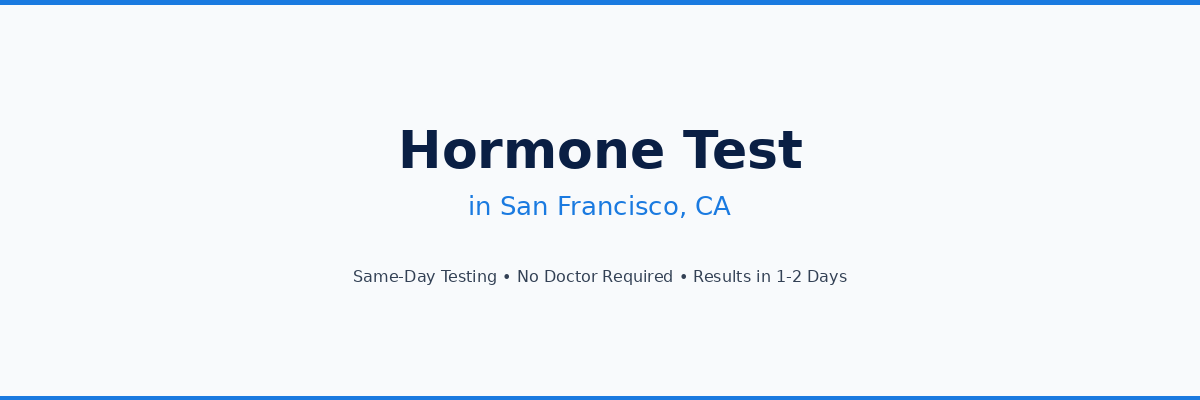 Hormone Testing in San Francisco, CA