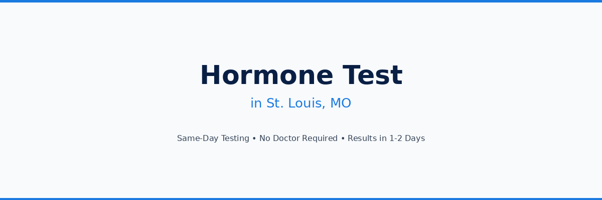 Hormone Testing in St. Louis, MO