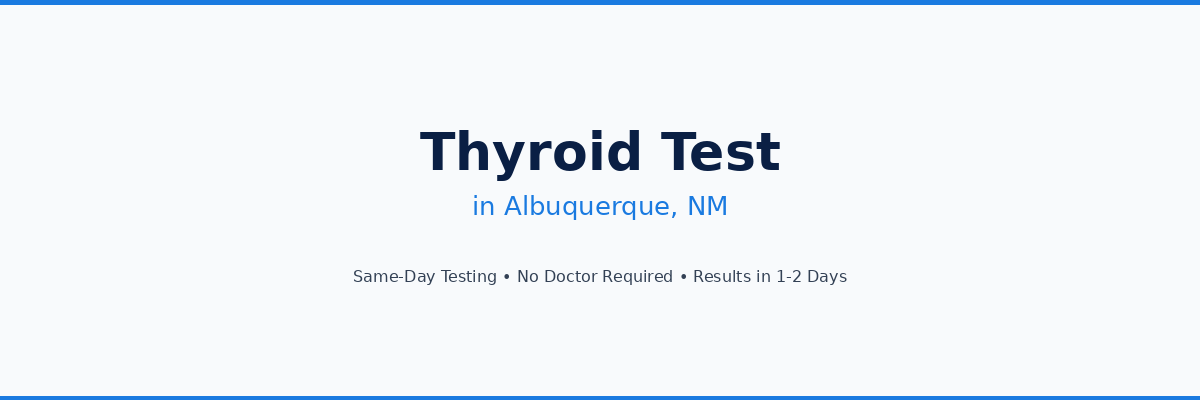 Thyroid Testing in Albuquerque, NM