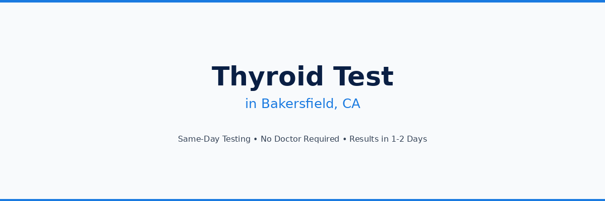 Thyroid Testing in Bakersfield, CA