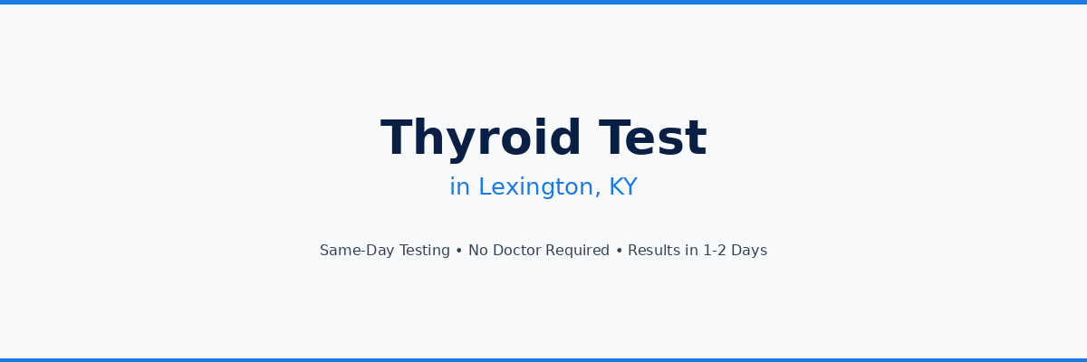 Thyroid Testing in Lexington, KY