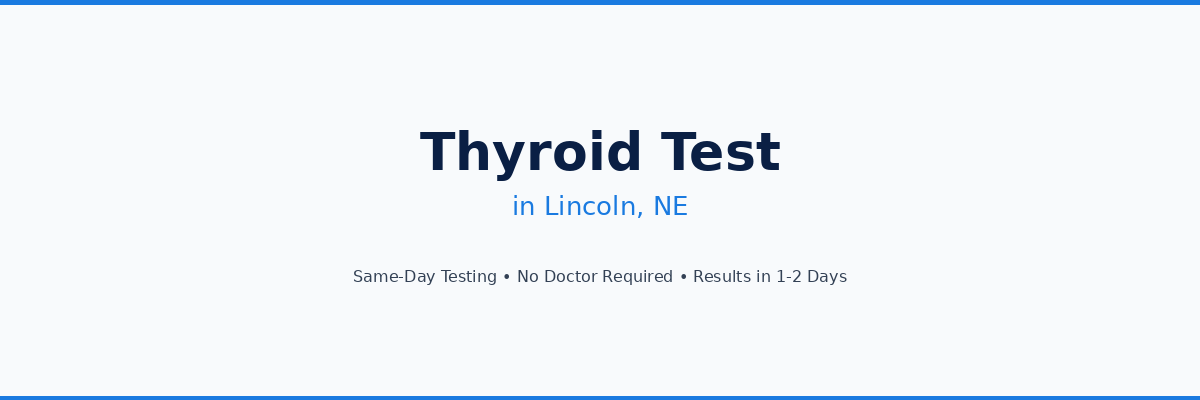 Thyroid Testing in Lincoln, NE
