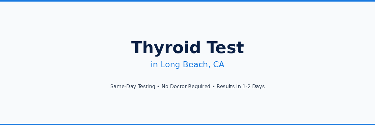 Thyroid Testing in Long Beach, CA
