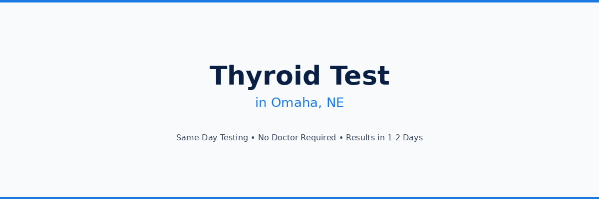 Thyroid Testing in Omaha, NE