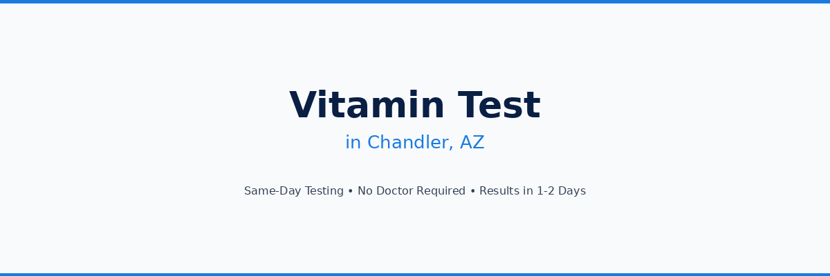 Vitamin Testing in Chandler, AZ