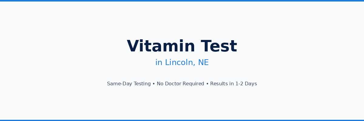 Vitamin Testing in Lincoln, NE