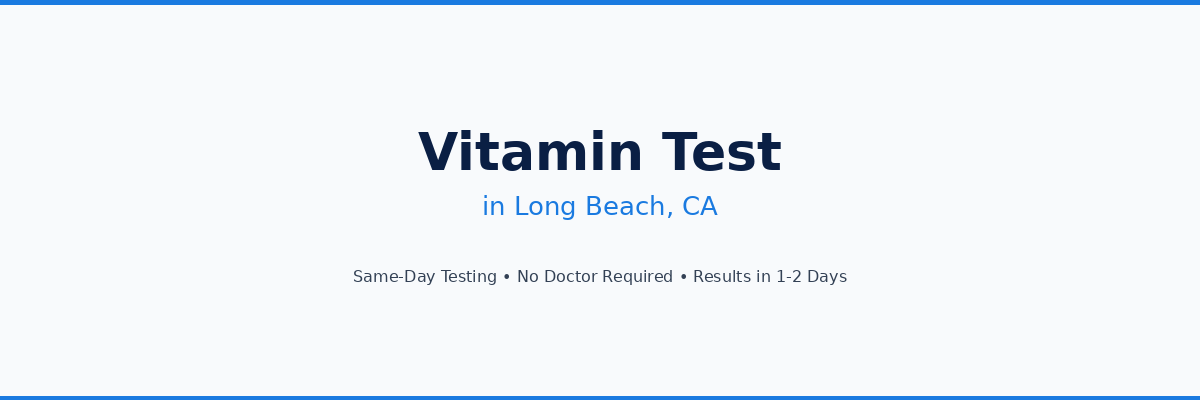 Vitamin Testing in Long Beach, CA