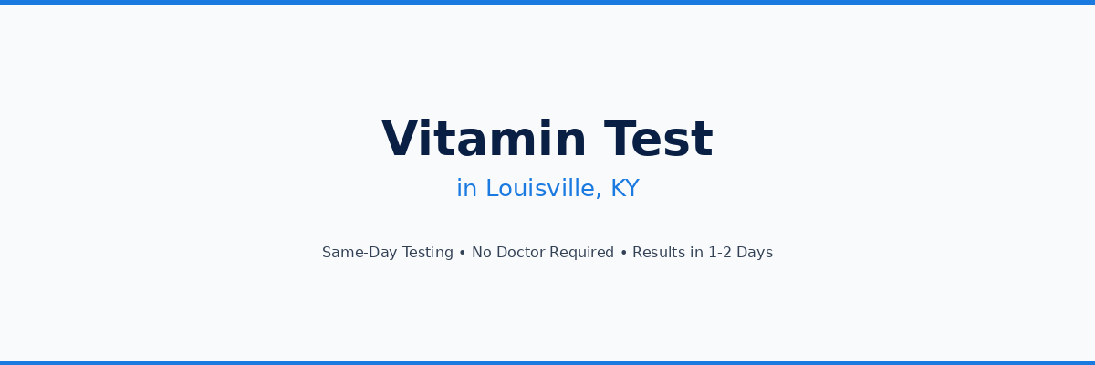 Vitamin Testing in Louisville, KY
