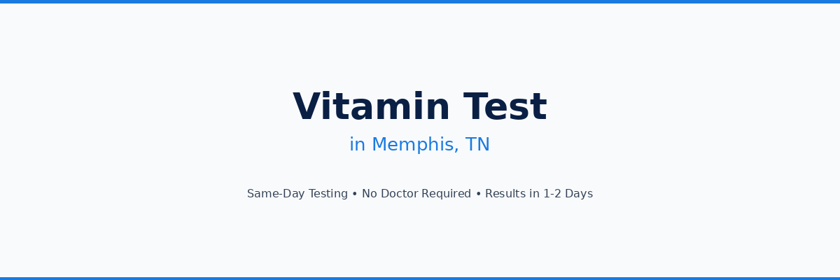Vitamin Testing in Memphis, TN
