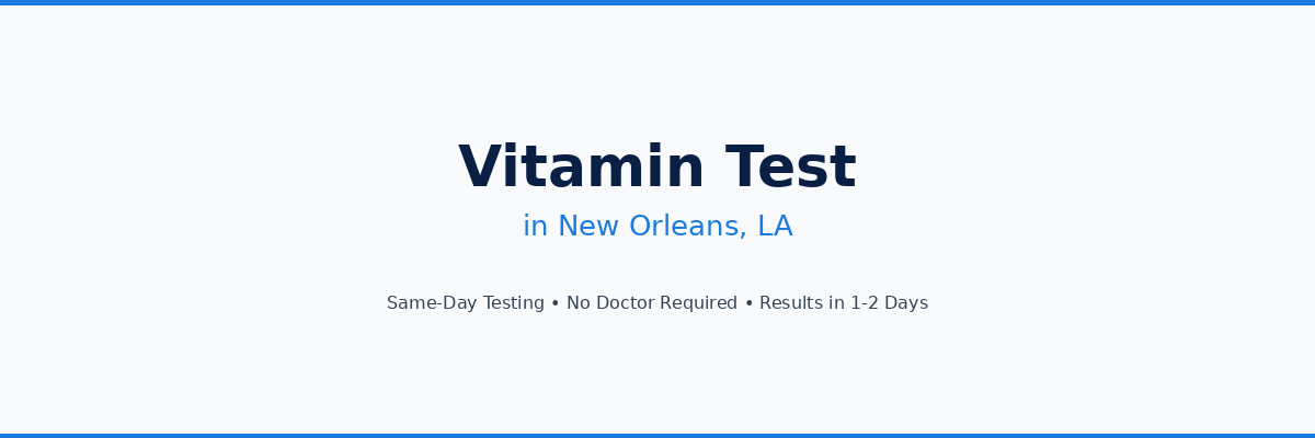 Vitamin Testing in New Orleans, LA