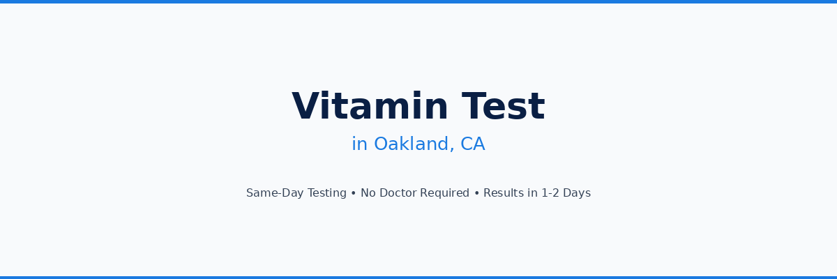 Vitamin Testing in Oakland, CA