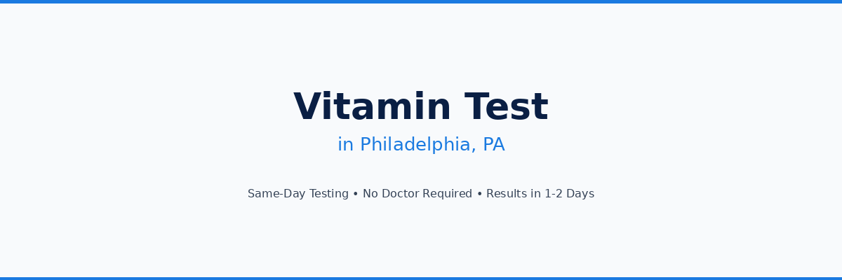 Vitamin Testing in Philadelphia, PA