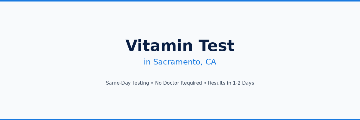Vitamin Testing in Sacramento, CA