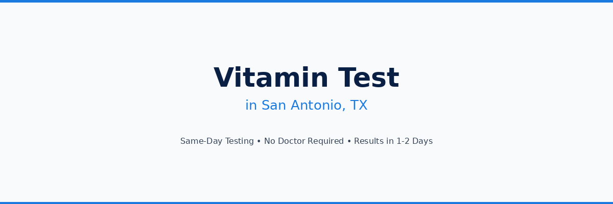 Vitamin Testing in San Antonio, TX