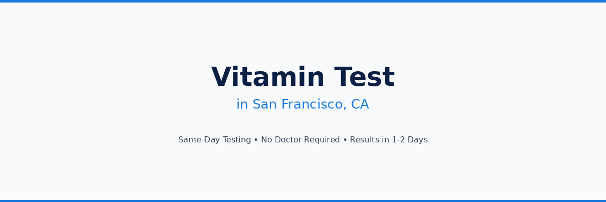 Vitamin Testing in San Francisco, CA