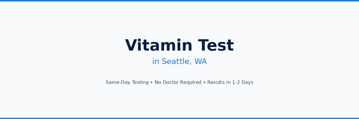 Vitamin Testing in Seattle, WA