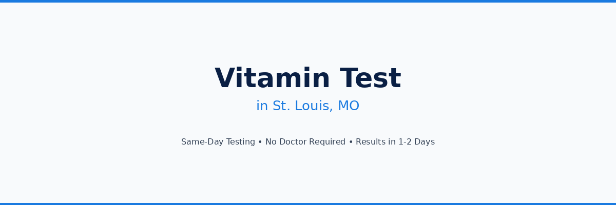 Vitamin Testing in St. Louis, MO