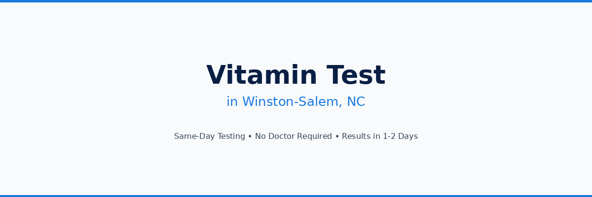 Vitamin Testing in Winston-Salem, NC